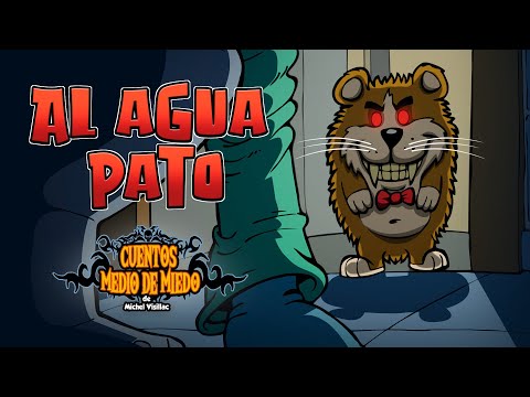 Al agua pato - Cuentos medio de miedo - Cuentos infantiles