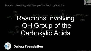 Reactions Involving  -OH Group of the Carboxylic Acids