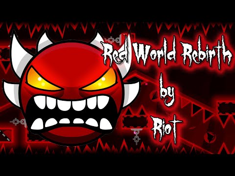 Red World Rebirth By: Riot | Geometry Dash 2.2 | ( 2024 )