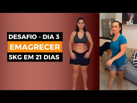 Dia 3 Desafio perder 5 kg em 21 dias