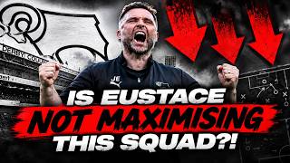 John Eustace ISN’T Maximising This Derby County Squad…