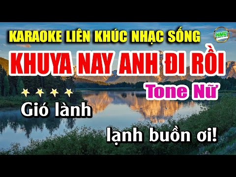 Karaoke Liên Khúc Khuya Nay Anh Đi Rồi Tone Nữ Dễ Hát | Nhạc Trữ Tình Bolero Hay Nhất