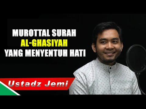 Murottal Surah Al-Ghasiyah yang Menyentuh Hati oleh Ustadz Jemi Hartinepon