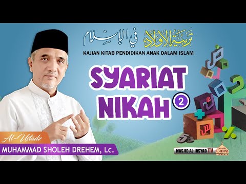 Mengapa Allah Mensyariatkan Pernikahan ? (bag-2) - Ust. Muhammad Sholeh Drehem, Lc