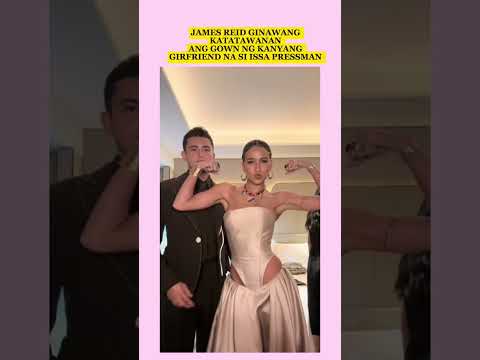 Tignan nyo si James Reid ano gagawin sa Gown ni Issa #jamesreid #issapressman