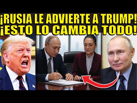 ¡RUSIA RESPONDE! PUTIN OFRECE AYUDAR A MÉXICO! LE MANDA FUERTE ADVERTENCIA A TRUMP!