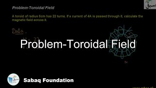 Problem-Toroidal Field