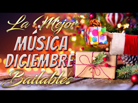 La Mejor Música Diciembre 💃🎄 Clasicos Bailables De Diciembre 🎄MIX DECEMBRINO🎄 !BAILABLE¡💃🎄