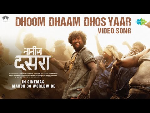 Dhoom Dhaam Dhos Yaar (Hindi) | Video Song | Dasara | Nani, Keerthy Suresh | Santhosh Narayanan