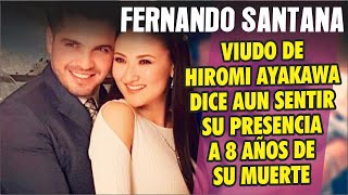 Fernando Santana Viudo de Hiromi asegura que a 8 años de su partida aun siente su  presencia.