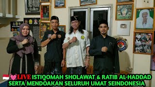 🇲🇨💓LIVE ISTIQOMAH SHOLAWAT & RATIB AL-HADDAD SERTA MENDOAKAN SELURUH UMAT SEINDONESIA