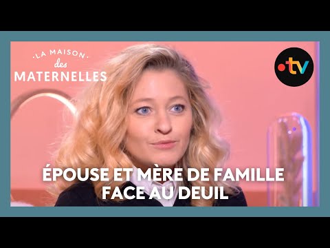 Noémie, épouse et mère de famille face au deuil - La Maison des maternelles