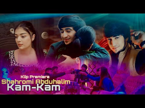 Shahromi Abduhalim- Kam Kam | Шахроми Абдухалим- Кам Кам