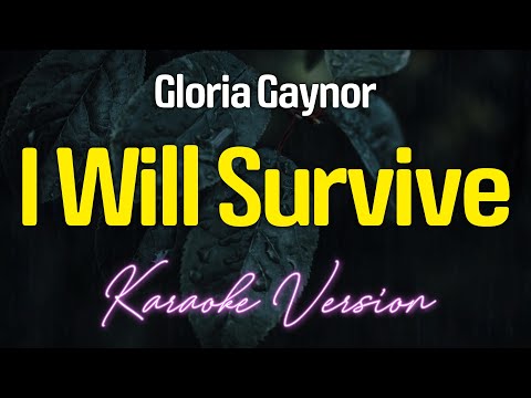 I WILL SURVIVE - Gloria Gaynor (KARAOKE Version)