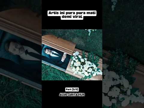 Seorang artis terkenal pura pura mati demi viral namun yang terjadi dia malah terjebak #film