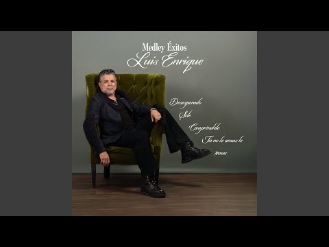 Medley Éxitos: Desesperado / Solo / Compréndelo / Tú No Le Amas Le Temes