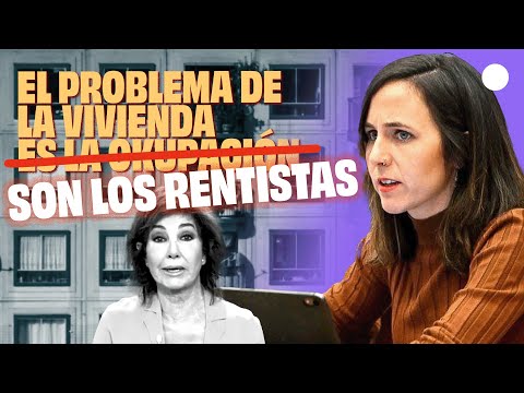 Ione Belarra señala el verdadero problema de la vivienda en España: LOS RENTISTAS.