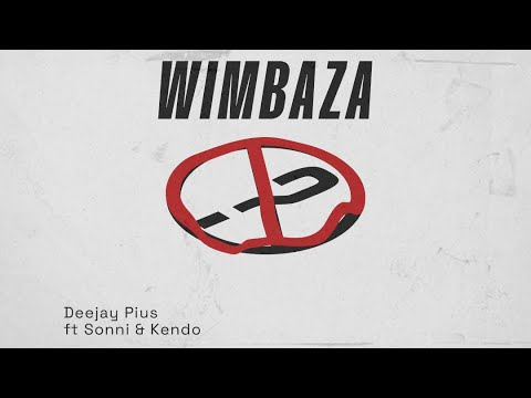 Deejay Pius - Wimbaza Audio feat Sonni & Kendo