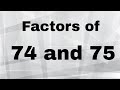 Factors and Prime Factorization of 74 and 75