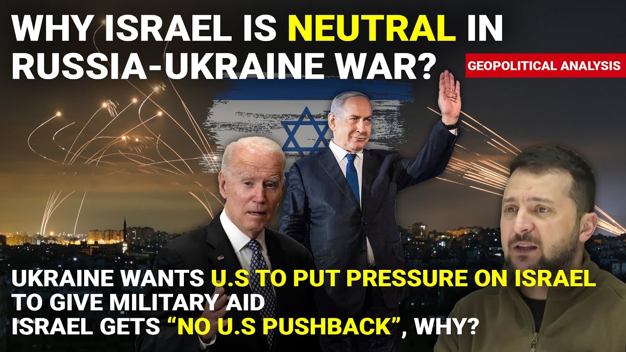 Why Israel is Neutral in Russia Ukraine War