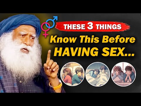 🔴VERY IMPORTANT! Before Having Physical Relationship  Know This 3 Things | Sadhguru