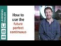 Understanding the Future Perfect Continuous Tense