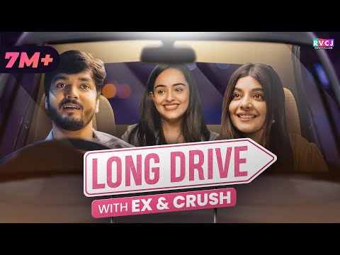 Long Drive With Ex & Crush | Ft. Apoorva Arora, Parikshit Joshi & Nupur Nagpal | RVCJ Media
