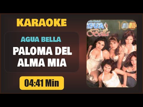 Karaoke | PALOMA DEL ALMA MIA – Agua Bella