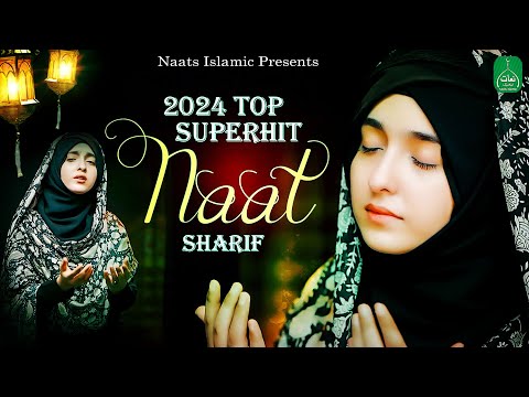 Top Superhit Naat Sharif | Beautiful Naat E Pak 2024 | New Naat | Rasool E Pak Naat Sharif 2024