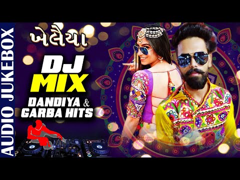 Khelaiya DJ MIX Dandiya & Garba Hits | Dandiya & Garba Songs | Khelaiya Garba Songs