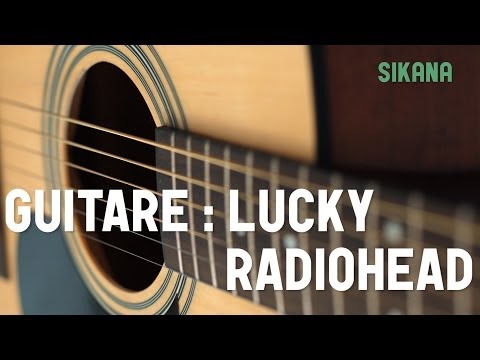 Comment jouer jouer Lucky de Radiohead à la guitare