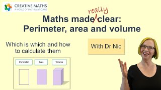 Perimeter Area and Volume: Maths made clear with Dr Nic - including surface area