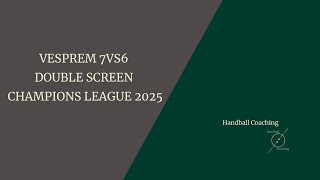 VESPREM 7vs6 - DOUBLE SCREEN - CHAMPIONS LEAGUE 2025