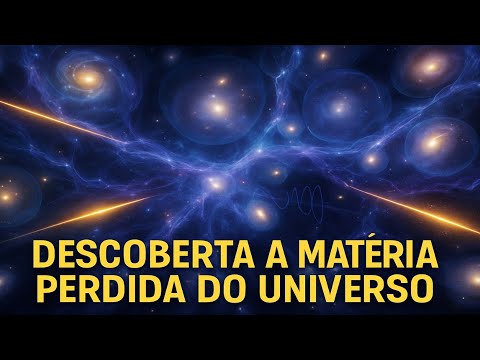 DESCOBERTA A MATÉRIA PERDIDA DO UNIVERSO