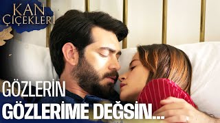 Hiç Kaçırma Gözlerini Benden... ❤ | Kan Çiçekleri
