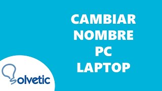 Cambiar Nombre PC Laptop 2025 ✅✅