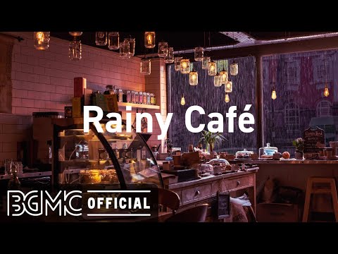 Rainy Cafe: Rainy Night Coffee Shop Ambience - Relaxing Jazz Music with Rain Sounds