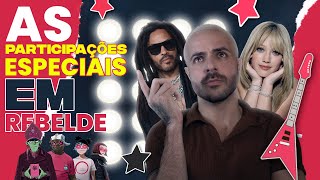 AS PARTICIPAÇÕES ESPECIAIS EM REBELDE | RBD