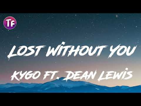 Kygo, Dean Lewis - Lost Without You (with Dean Lewis) [1 Hour] version