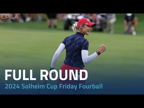 Full Round | 2024 Solheim Cup Friday Fourball