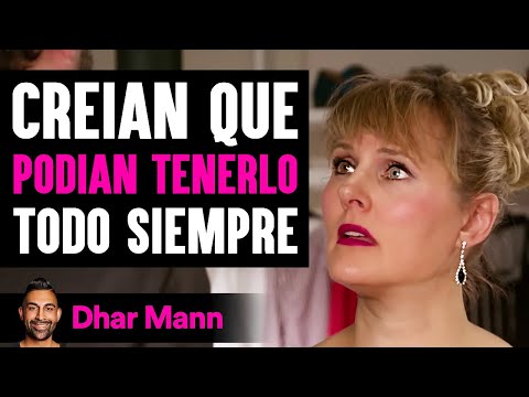 Creian Que Podrian Tenerlo Todo Siempre | Dhar Mann Studios