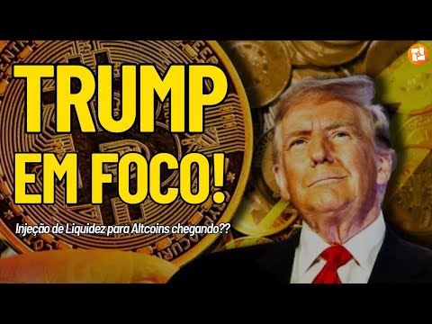 🛑INJEÇÃO DE LIQUIDEZ PARA AS ALTCOINS CHEGANDO? | ATENTOS AO DISCURSO DE TRUMP HOJE!