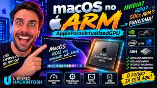 macOS com NVIDIA, Intel e ARM! A GPU Paravirtualizada VAI MUDAR TUDO! 🚨 Hackintosh NEVER ENDS 🔥