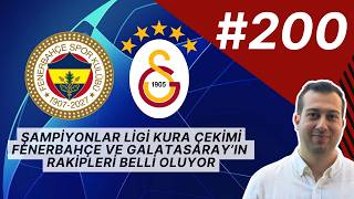 UEFA Şampiyonlar Ligi Kura Çekimi Canlı Takip, Fenerbahçe ve Galatasaray'ın Rakipleri Belli Oluyor