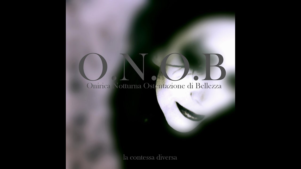 O.N.O.B. - onirica notturna ostentazione di bellezza