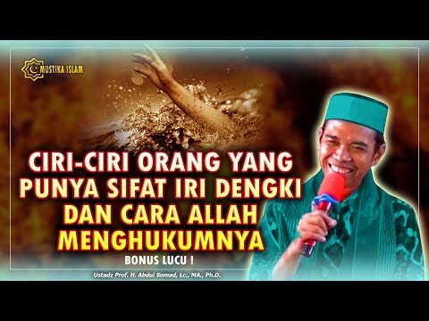 CIRI- CIRI ORANG YANG PUNYA SIFAT IRI DENGKI & CARA ALLAH MENGHUKUMNYA. Ceramah Ustadz Abdul Somad.