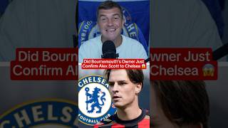 Bournemouth Owner Just DROPPED a Huge Alex Scott to Chelsea Hint! 🤯�