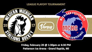 Fri Feb 20 - MCHC Playoffs - WMU Stallions D3 vs TBD