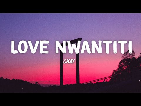 CKay - Love Nwantiti (Lyrics)