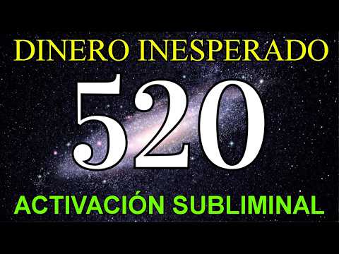 Subliminal para DINERO INESPERADO Código Sagrado 520: Activación Subliminal